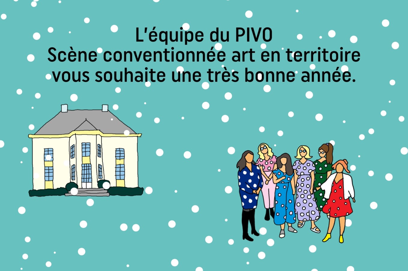 En 2024, on va au théâtre ! L’équipe du PIVO - Scène conventionnée art en territoire vous souhaite une très bonne année.
